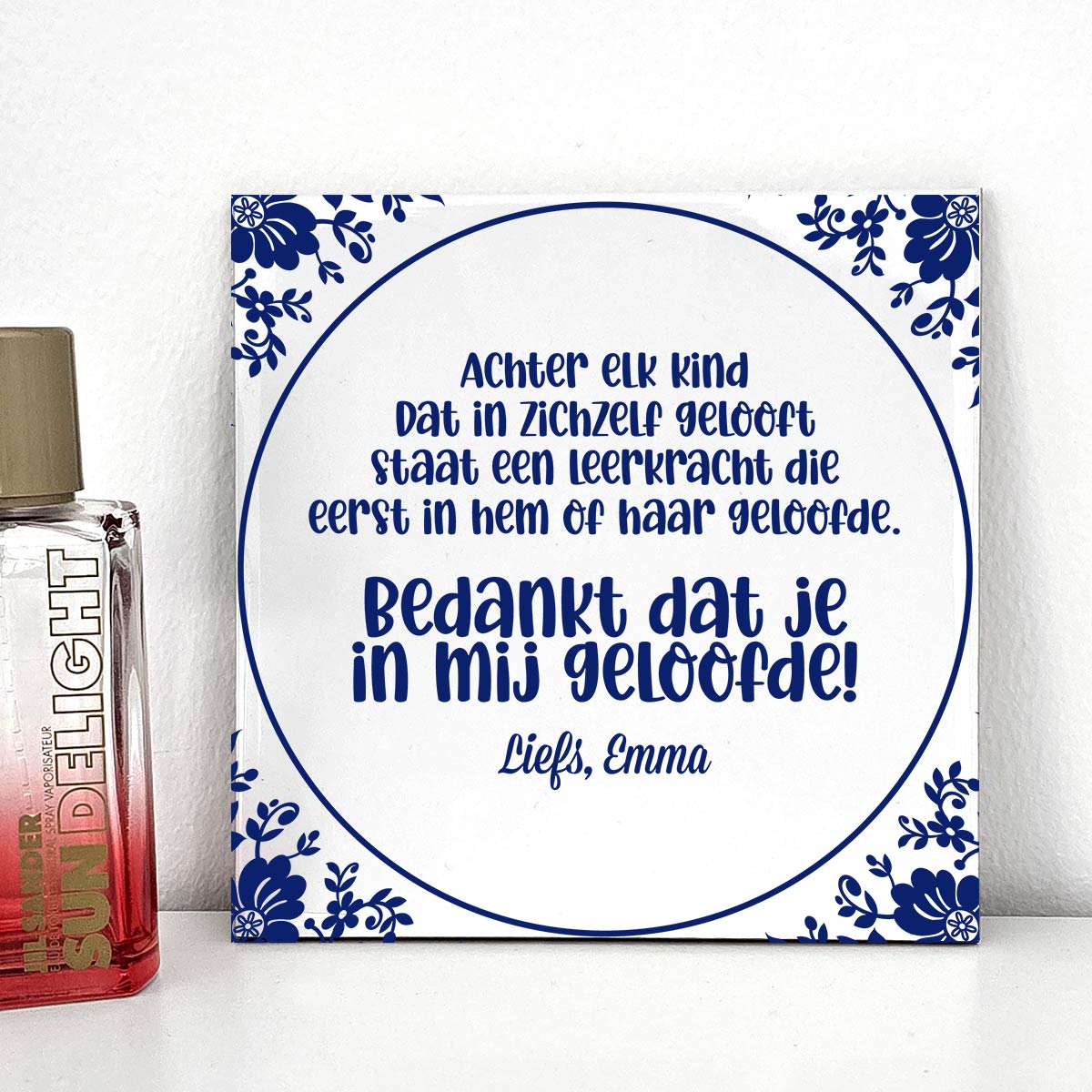 Bedankt dat je in mij geloofde - Keramisch Tegeltje
