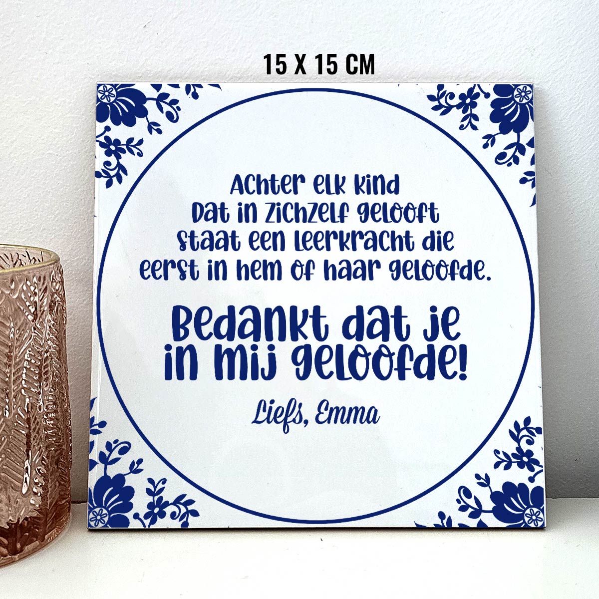 Bedankt dat je in mij geloofde - Keramisch Tegeltje