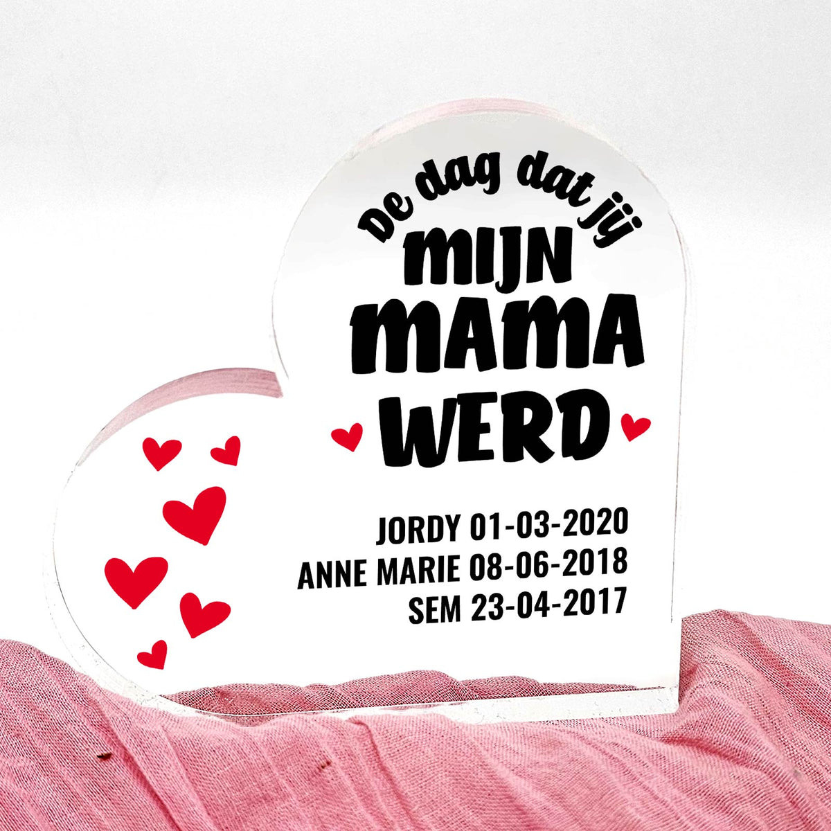 Dag Dat Jij Mijn Mama Werd Plexiglas Hart - Bella Mia