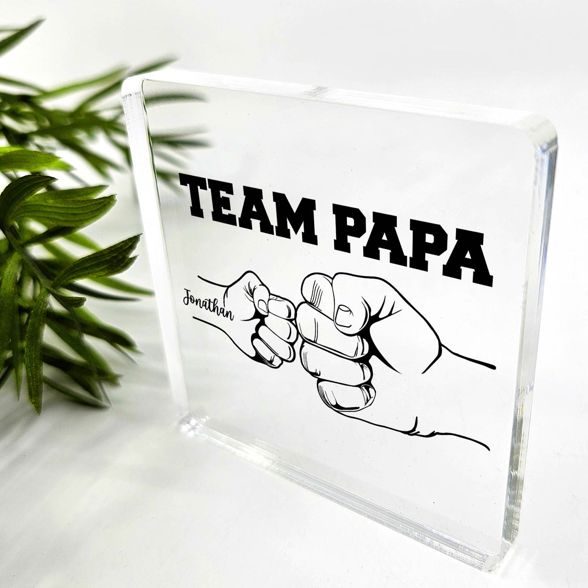 Fistbumps Team Papa! - Plexi Plaque - Bella Mia