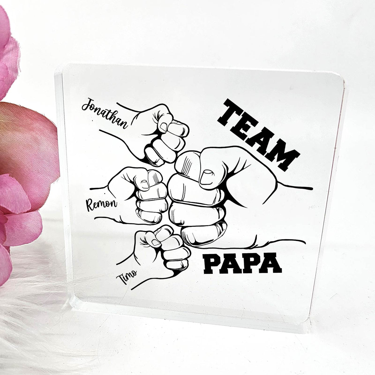 Fistbumps Team Papa! - Plexi Plaque - Bella Mia