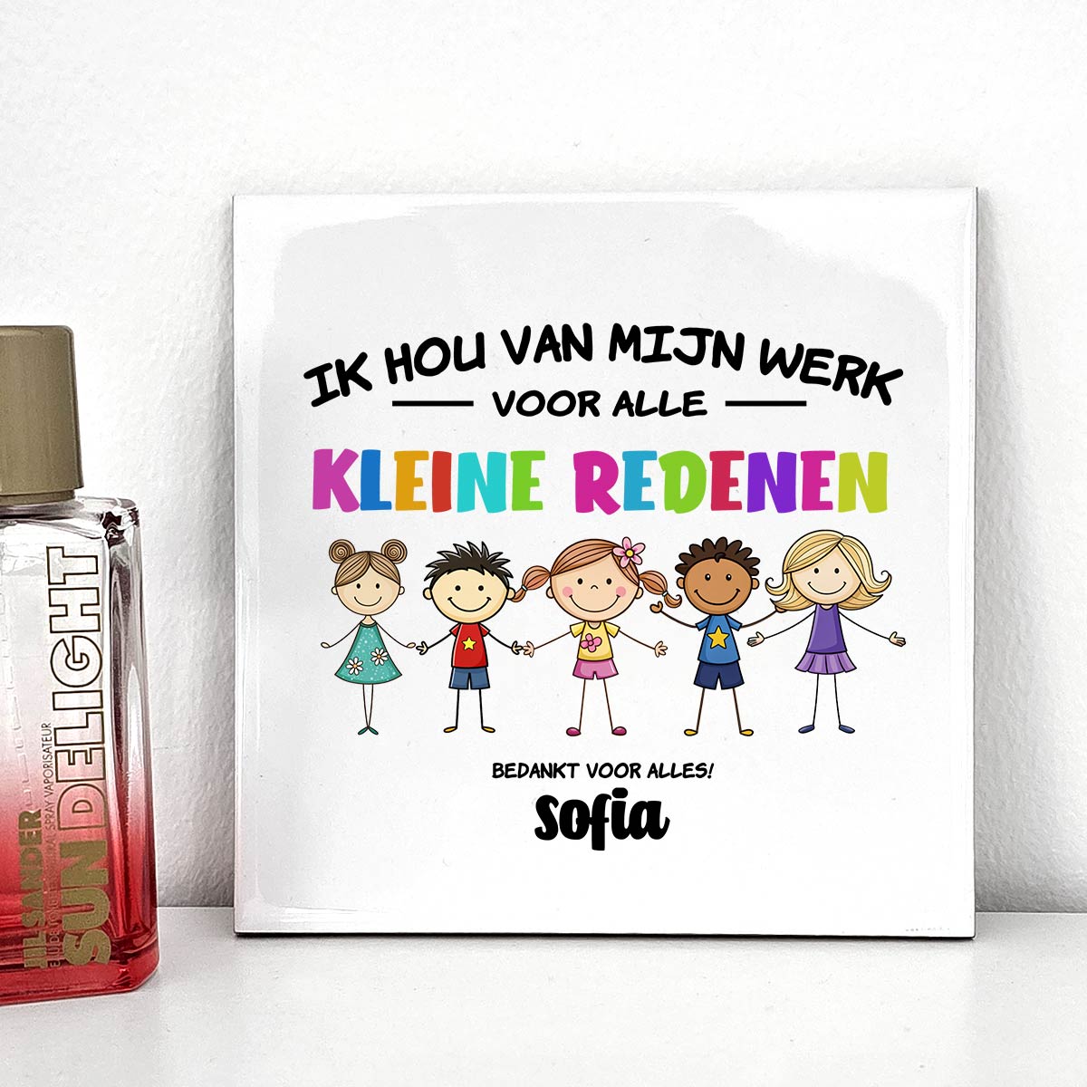 Voor alle kleine redenen - Tegeltje - Bella Mia