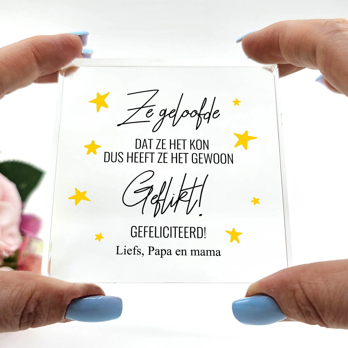 Ze geloofde dat ze het kon - Plexiglas Plaque - Bella Mia