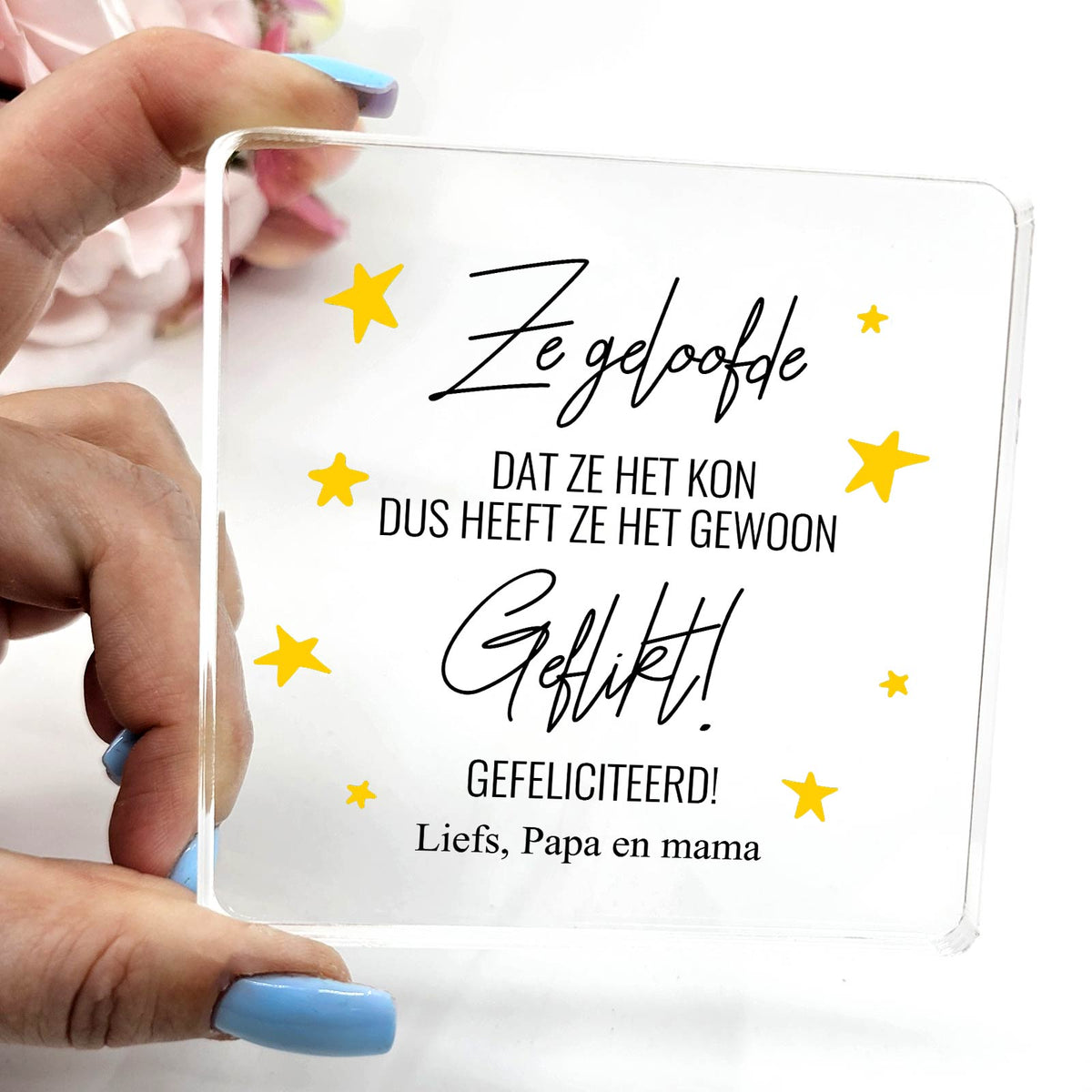 Ze geloofde dat ze het kon - Plexiglas Plaque - Bella Mia