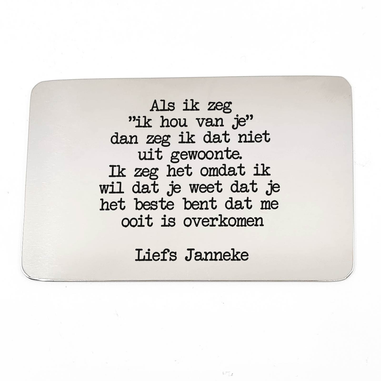 Als Ik Zeg Ik Hou Van Je Gepersonaliseerde Stalen Kaartje - Bella Mia