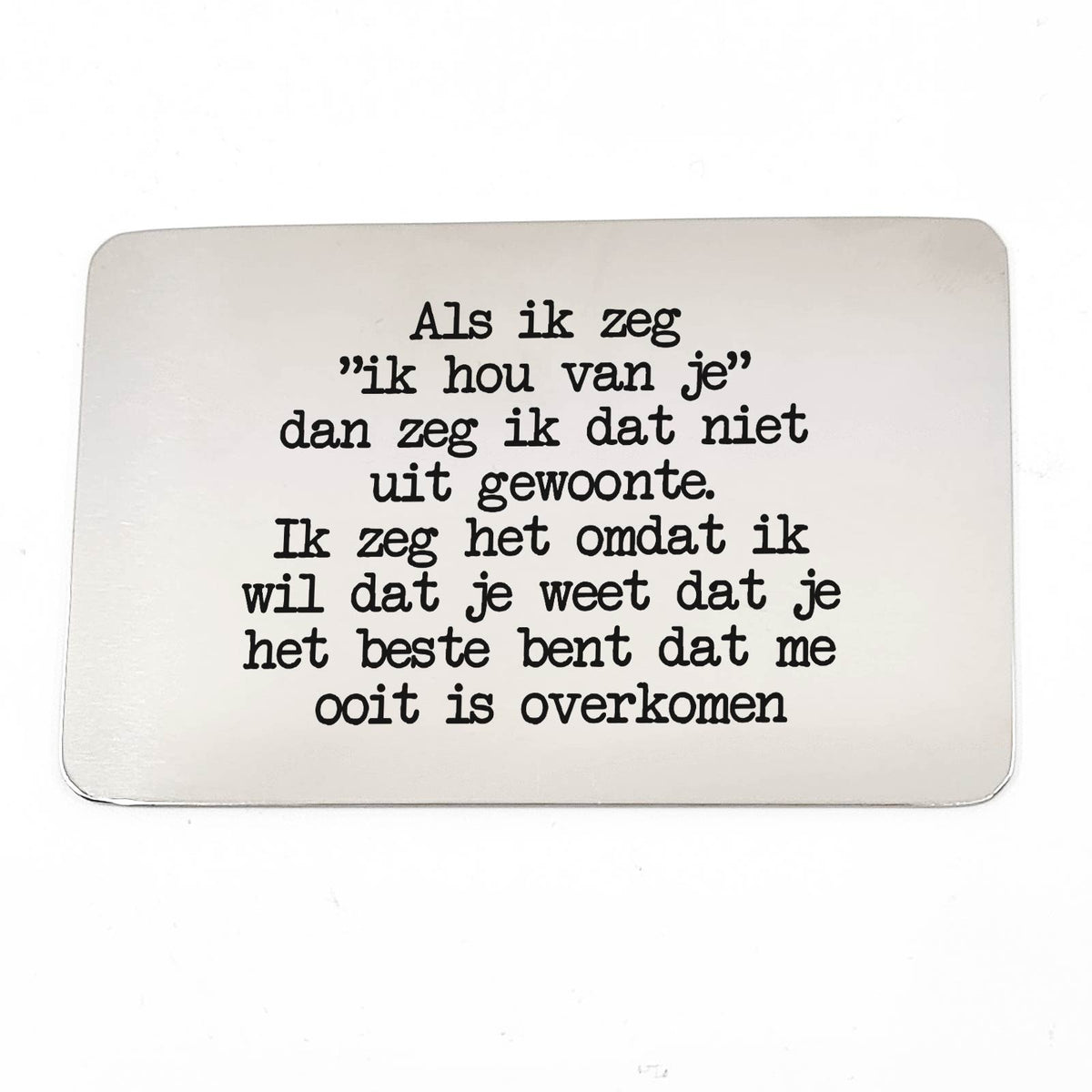 Als Ik Zeg Ik Hou Van Je Stalen Kaartje - Bella Mia