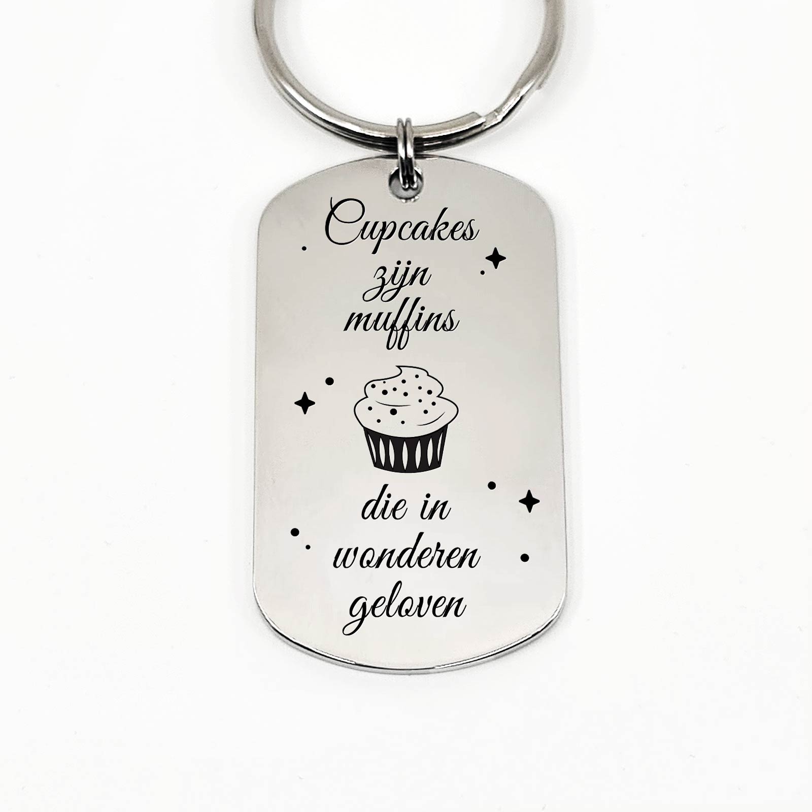 Cupcakes zijn muffins die in wonderen geloven Sleutelhanger - Bella Mia