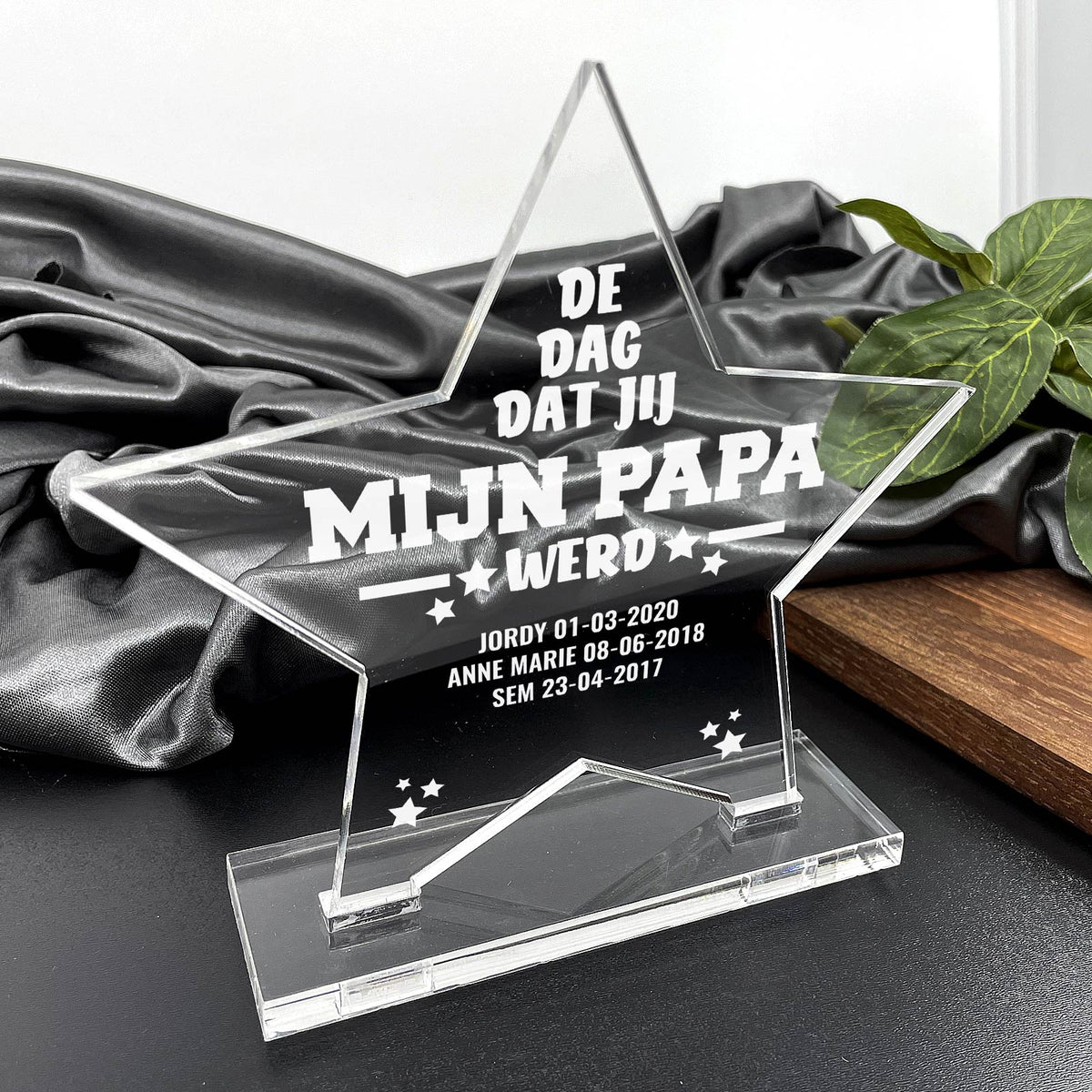 De Dag Dat Jij Mijn Papa Werd Plexiglas Star Award - Bella Mia
