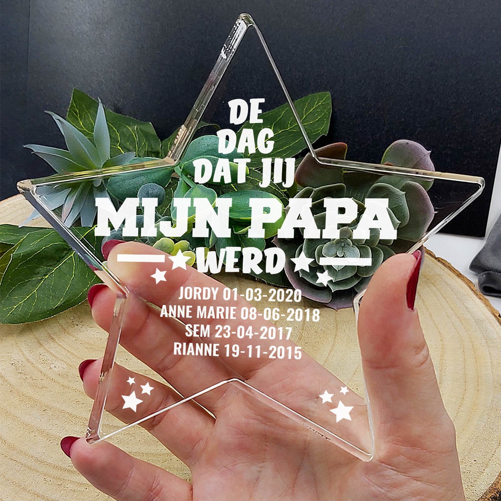 De Dag Dat Jij Mijn Papa Werd Plexiglas Ster - Bella Mia