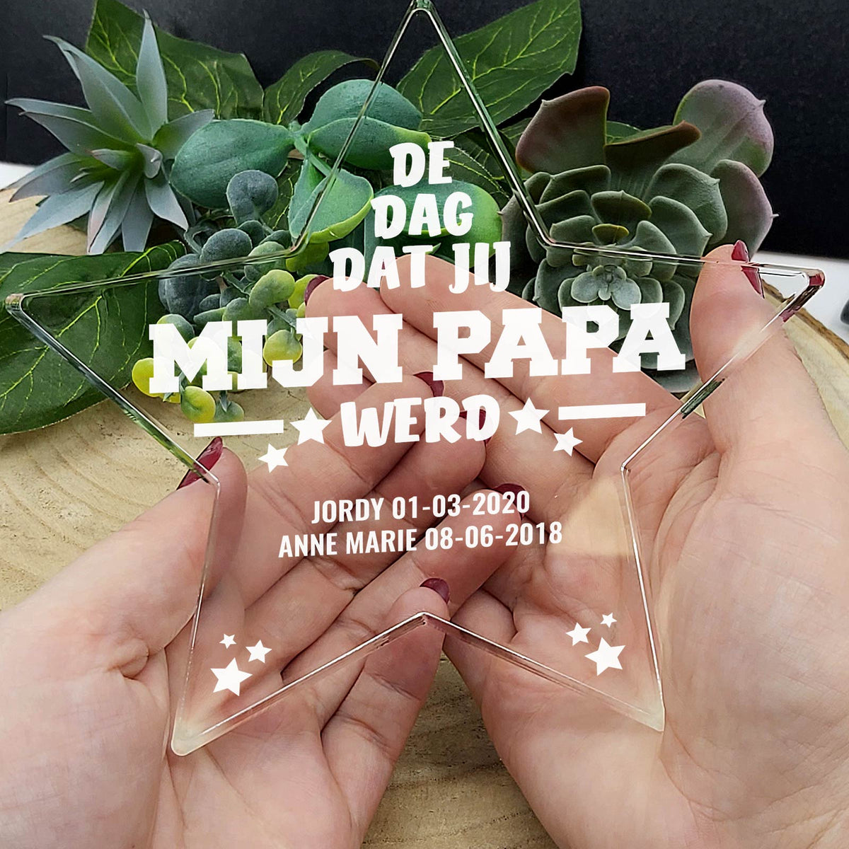 De Dag Dat Jij Mijn Papa Werd Plexiglas Ster - Bella Mia