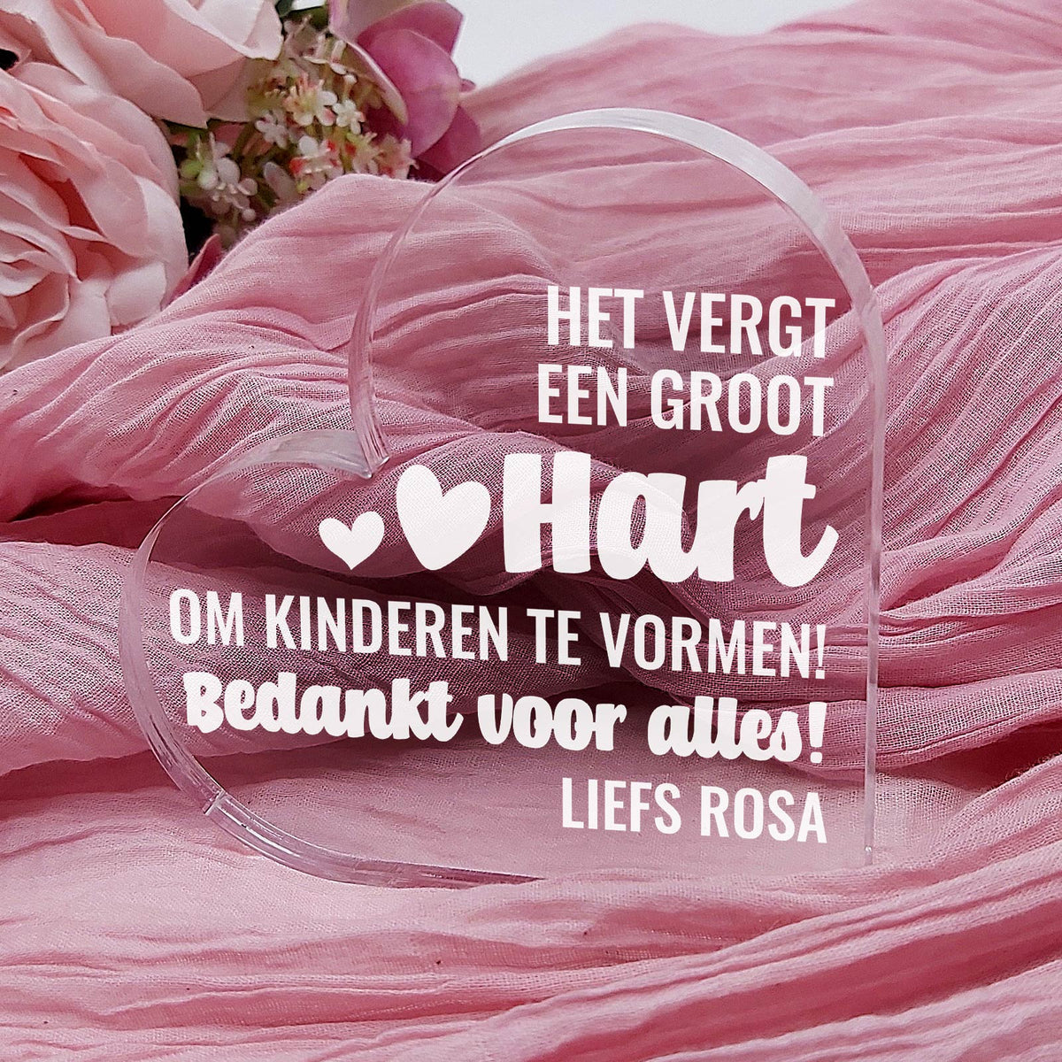 Het Vergt Een Groot Hart, Juf - Hart van Plexi Glas - Bella Mia