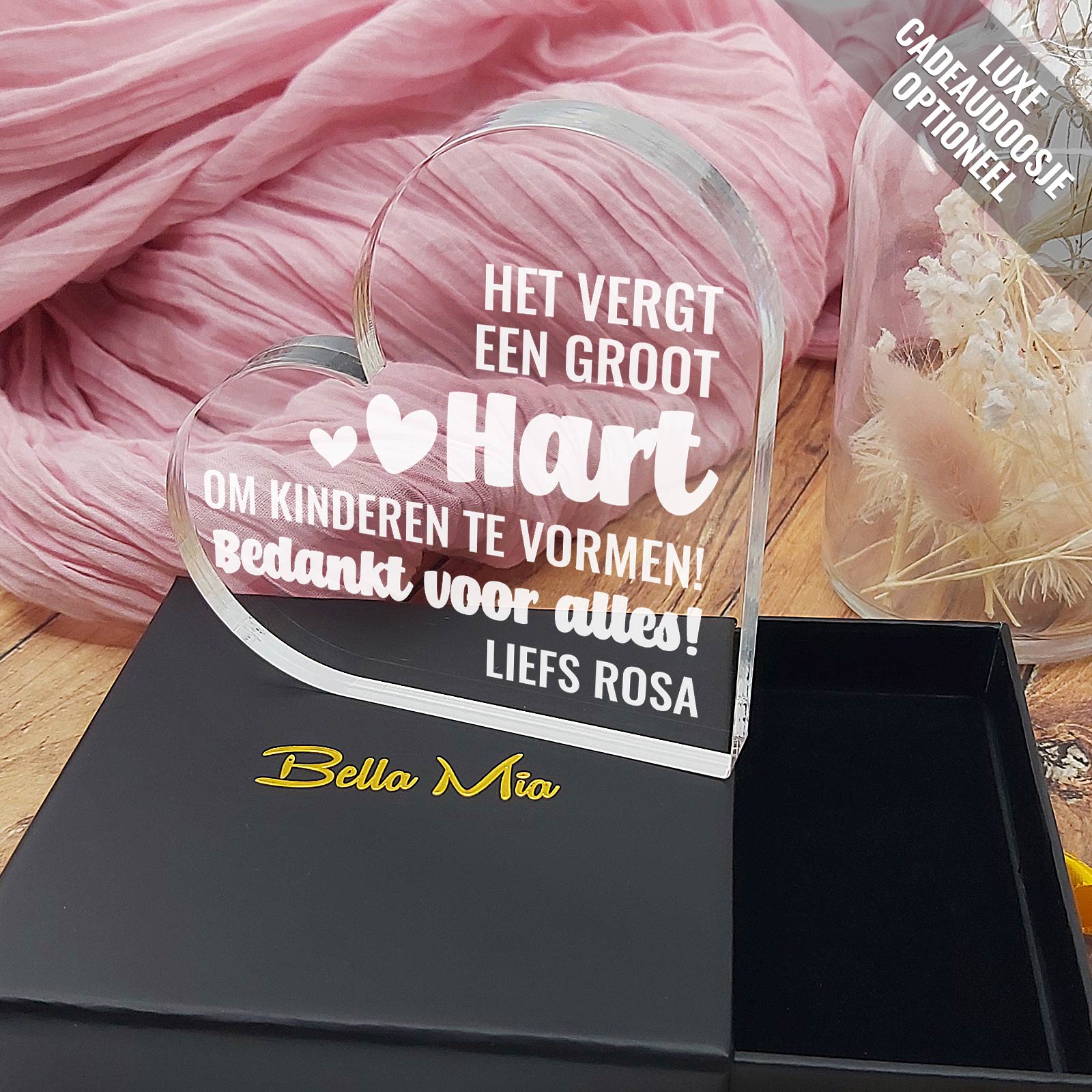 Het Vergt Een Groot Hart, Juf - Hart van Plexi Glas - Bella Mia