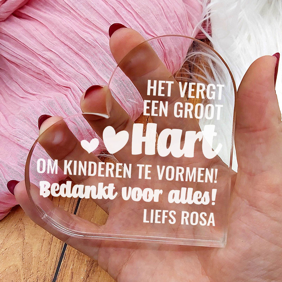 Het Vergt Een Groot Hart, Juf - Hart van Plexi Glas - Bella Mia