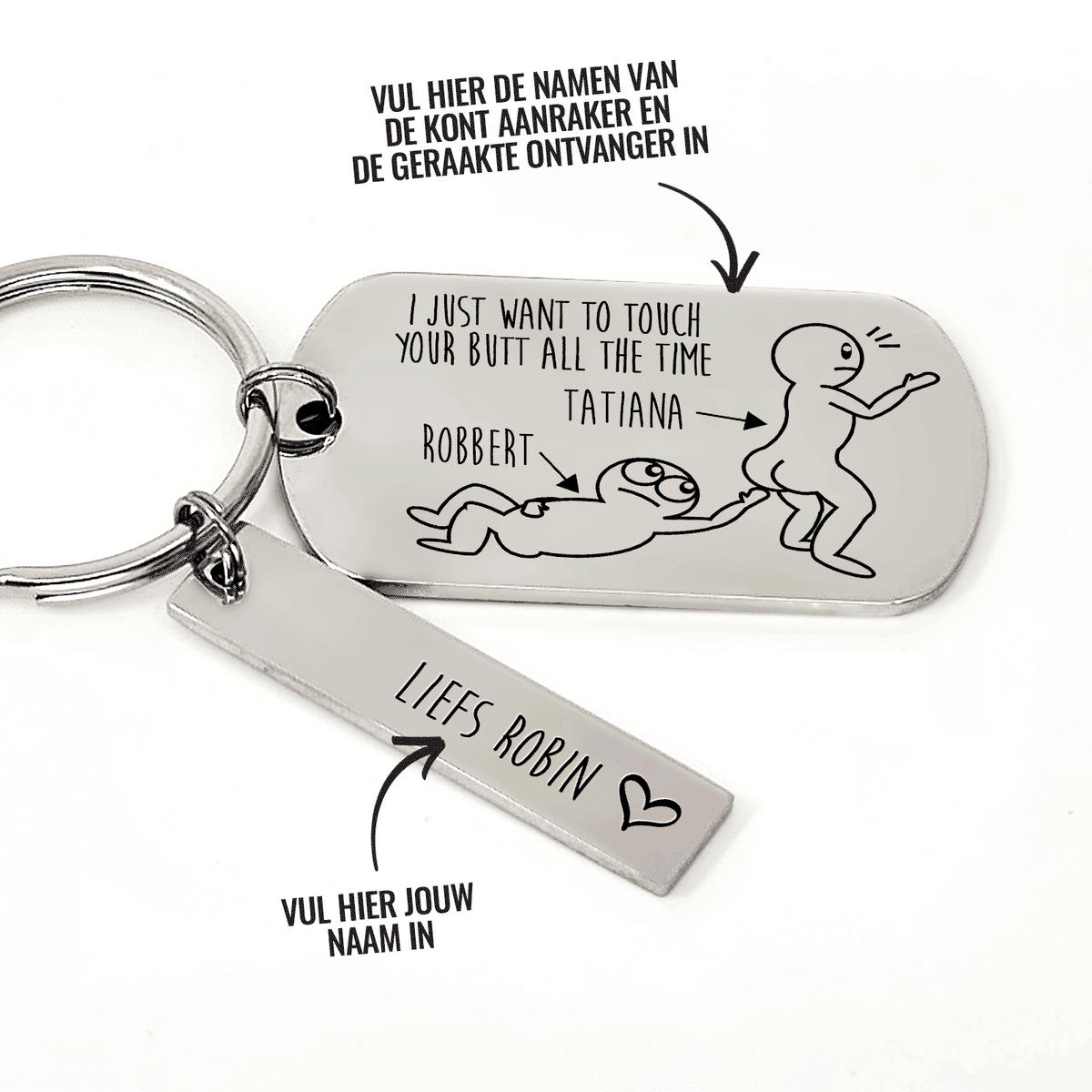 I Just Want To Touch Your Butt All The Time Sleutelhanger - Bella Mia