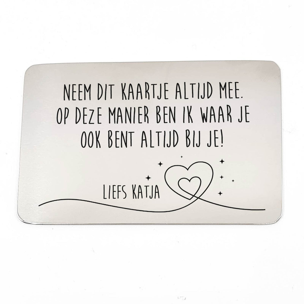 Ik Ben Altijd Bij Je Stalen Kaartje - Bella Mia