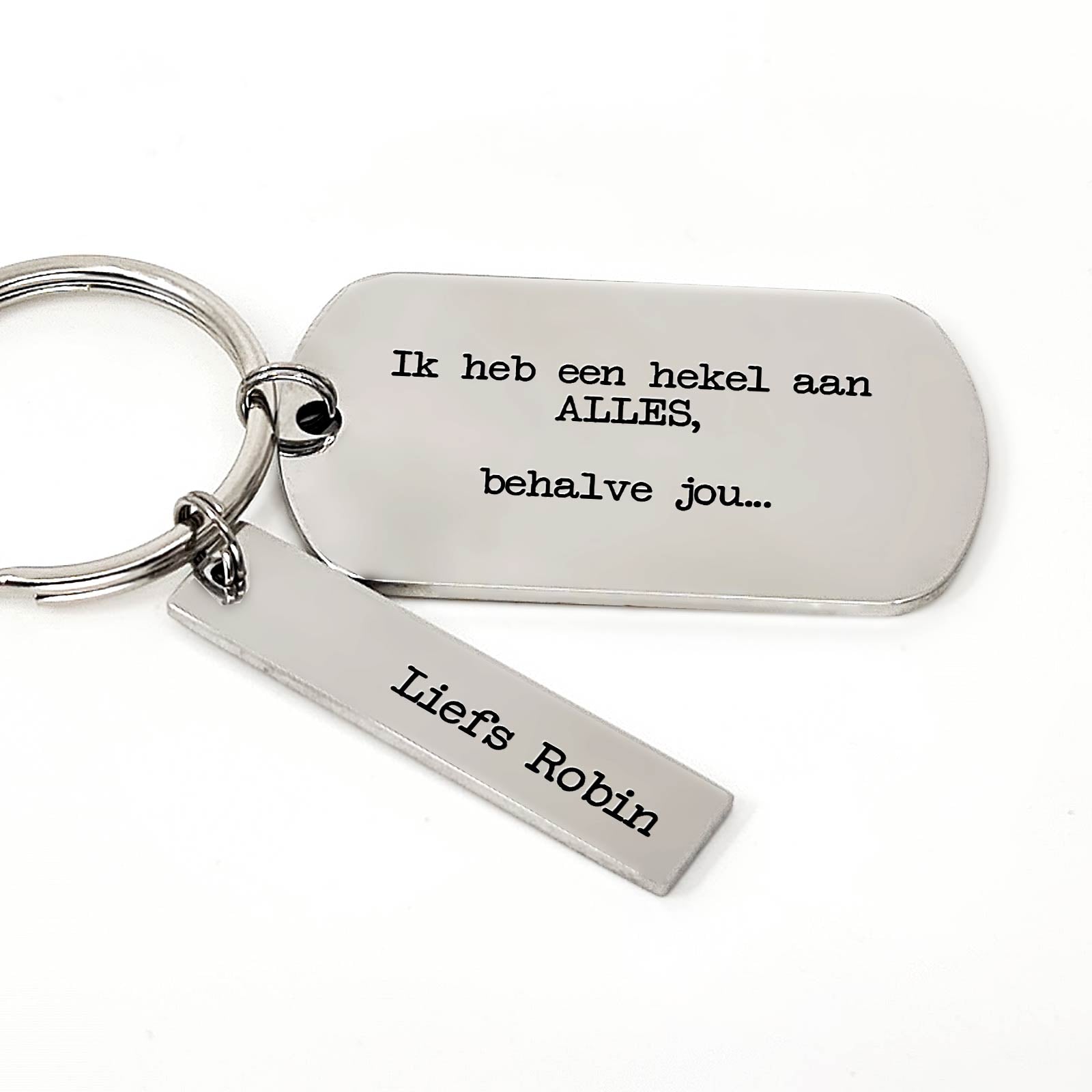 Ik Heb Een Hekel Aan ALLES Behalve Jou.. - Sleutelhanger - Bella Mia