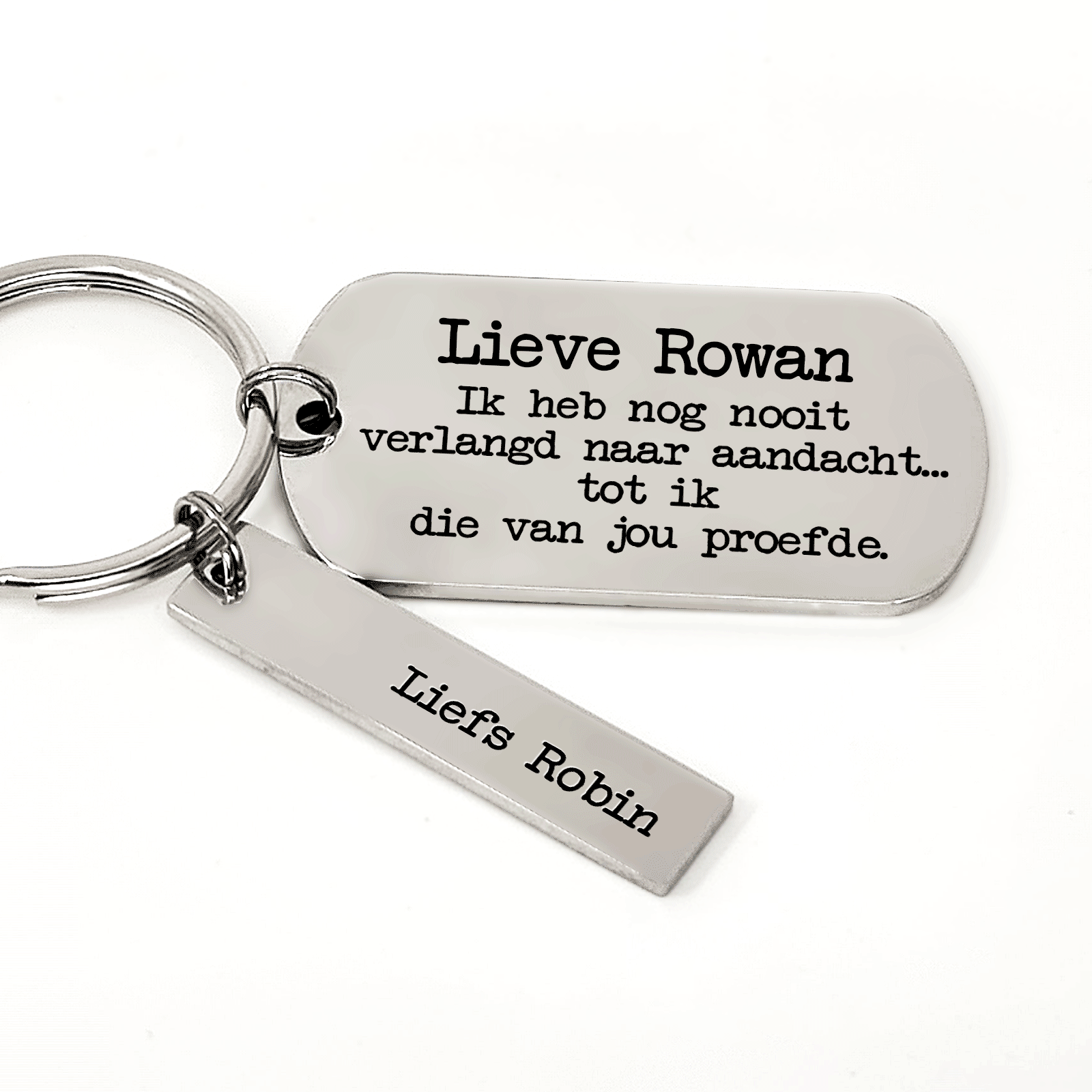 ... Ik Heb Nog Nooit Verlangd Naar Aandacht Sleutelhanger - Bella Mia