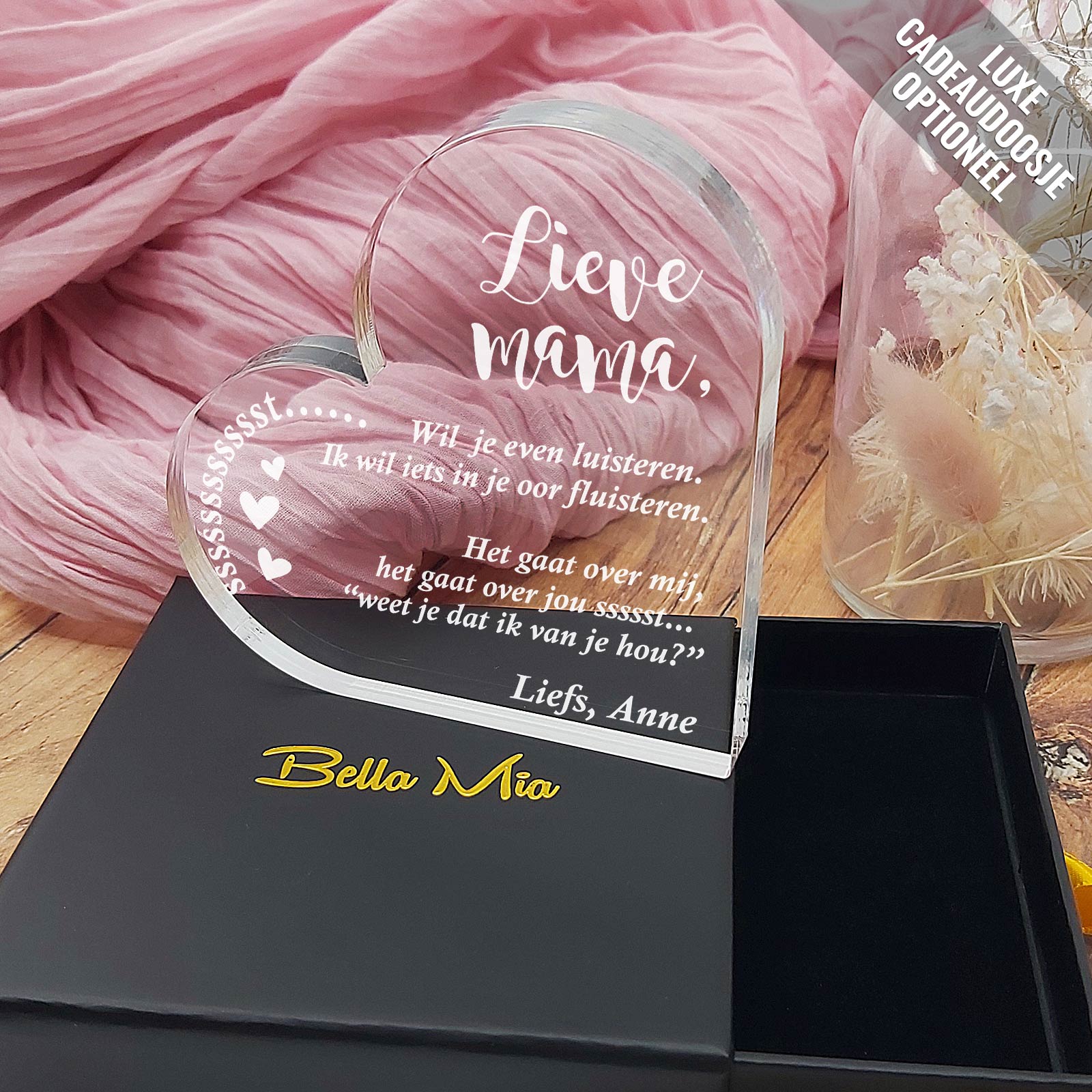 Ik wil iets in je oor fluisteren Hart van Plexiglas - Bella Mia