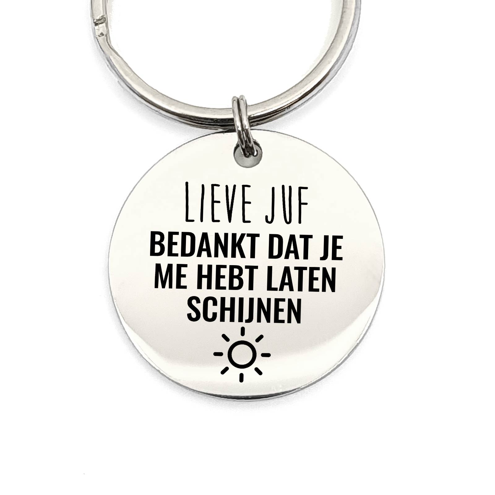 Lieve Juf, Bedankt Dat Je Me Hebt Laten Schijnen Sleutelhanger - Bella Mia