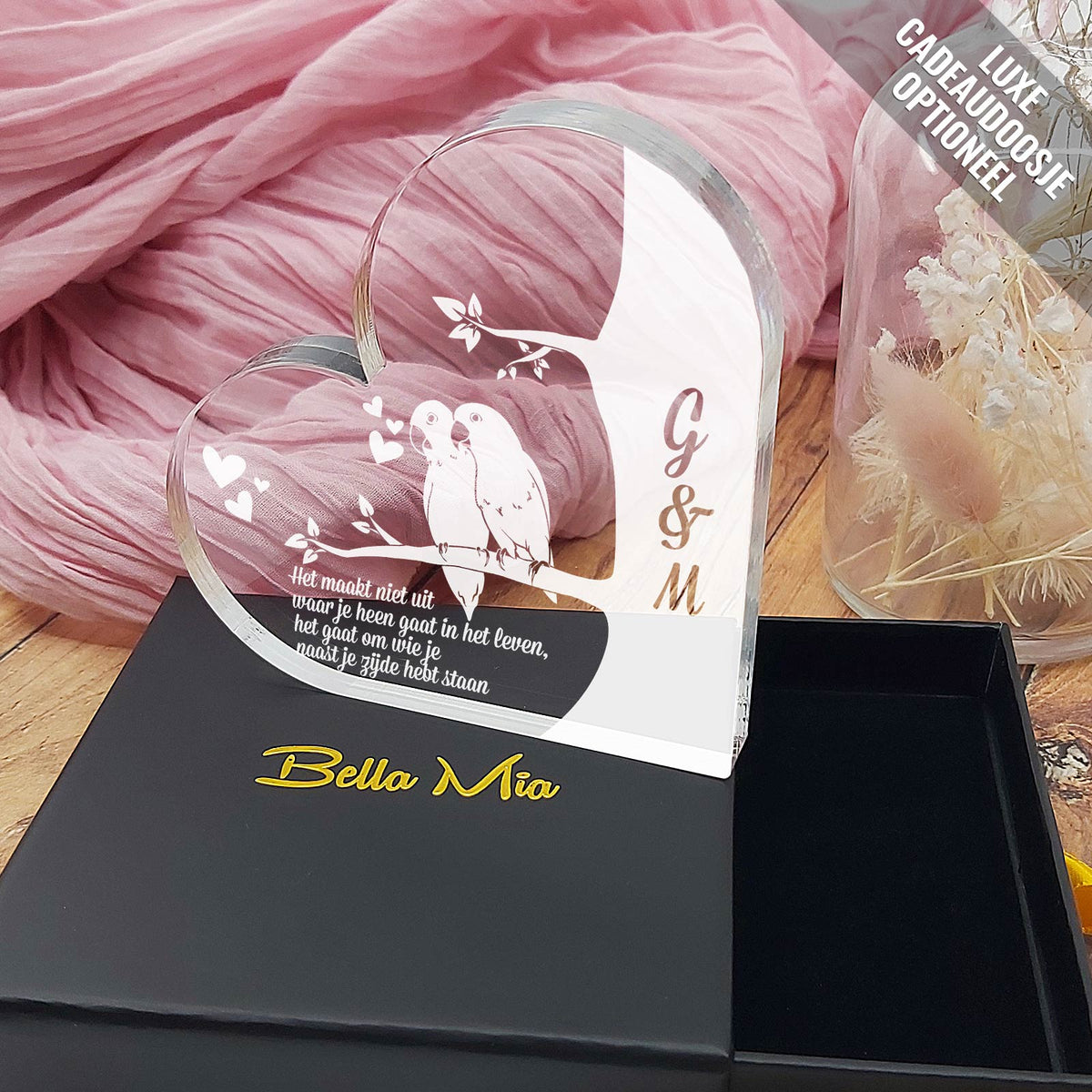 Waar Je Ook Heen Gaat Hart van Plexi Glas - Bella Mia