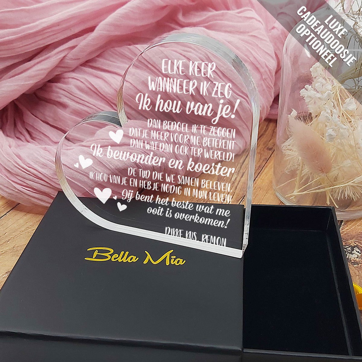 Wanneer Ik Zeg Ik Hou Van Je... Hart van Plexi Glas - Bella Mia